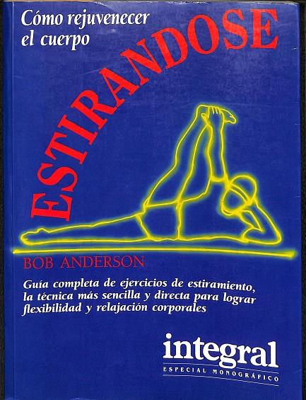 ESTIRÁNDOSE - CÓMO REJUVENECER EL CUERPO | BOB ANDERSON