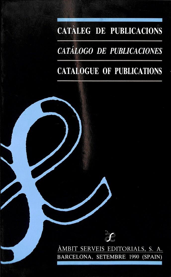 CATÀLEG DE PUBLICACIONES, CATALOGO DE PUBLICACIONES, CATALOGUE DE PUBLICACIONES (ESPAÑOL, CATALAN Y FRANÇÉS)