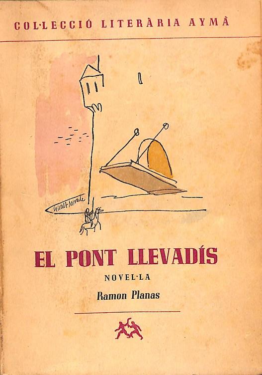 EL PONT LLEVADÍS (CATALÁN) | RAMÓN PLANAS