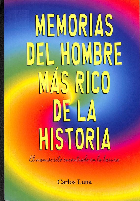 MEMORIAS DEL HOMBRE MÁS RICO DE LA HISTORIA | 9798680798140 | CARLOS LUNA