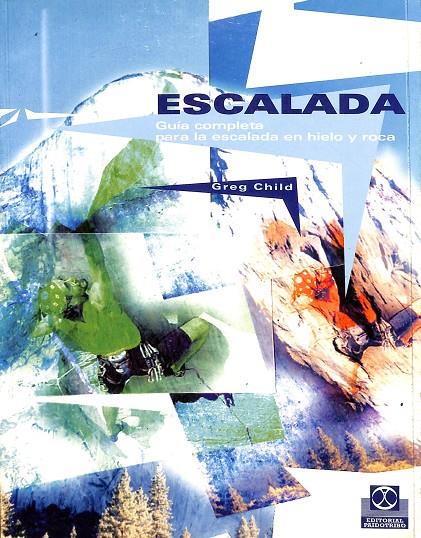 ESCALADA - GUÍA COMPLETA PARA LA ESCALADA EN HIELO Y ROCA | AUTORES VARIOS