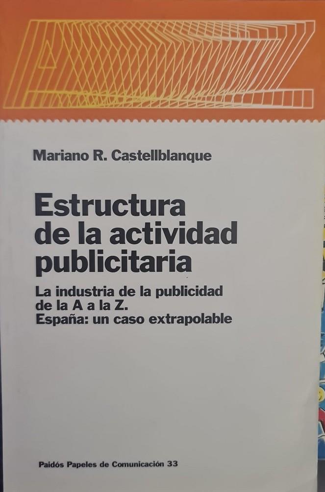 ESTRUCTURA DE LA ACTIVIDAD PUBLICITARIA | MARIANO R. CASTELLBLANQUE