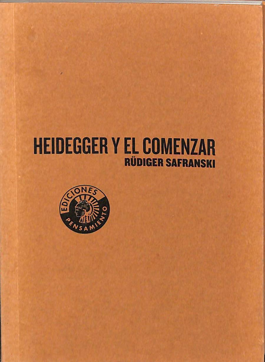 HEIDEGGER Y EL COMENZAR | SAFRANSKI, RÜDIGER
