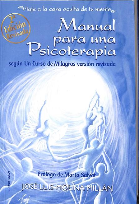 MANUAL PARA UNA PSICOTERAPIA SEGÚN UN CURSO DE MILAGROS | MOLINA MILLÁN, JOSÉ LUIS