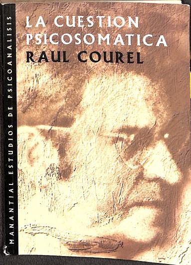 LA CUESTION PSICOSOMATICA | RAUL COUREL
