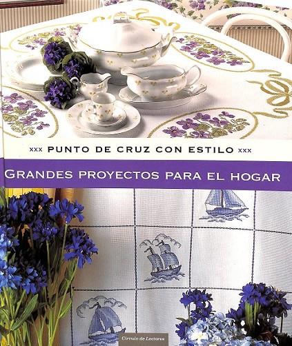 DECORACIÓN DEL HOGAR PUNTO DE CRUZ CON ESTILO GRANDES PROYECTOS DEL HOGAR | 9788471837714