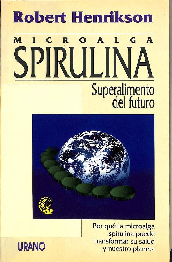 MICROALGA SPIRULINA | 9788479530471 | HENRIKSON, ROBERT