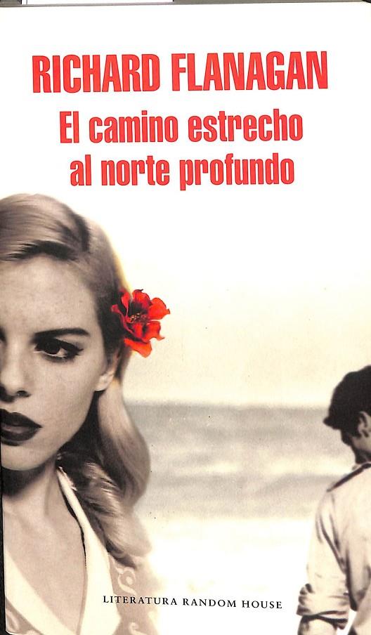 EL CAMINO ESTRECHO AL NORTE PROFUNDO | RICHARD FLANAGAN, ANA RITA DA COSTA GARCÍA 