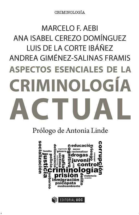 ASPECTOS ESENCIALES DE LA CRIMINOLOGÍA ACTUAL | AEBI, MARCELO F./CEREZO DOMÍNGUEZ, ANA ISABEL/DE LA CORTE IBÁÑEZ, LUIS/GIMÉNEZ-SALINAS FRAMIS, ANDRE