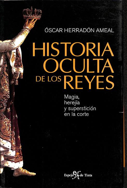 HISTORIA OCULTA DE LOS REYES | OSCAR HERRADON AMEAL