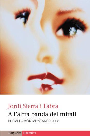 A L'ALTRA BANDA DEL MIRALL (CATALÁN) | SIERRA I FABRA, JORDI