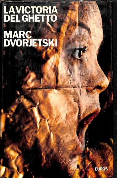 LA VICTORIA DEL GHETTO | MARC DVORJETSKI