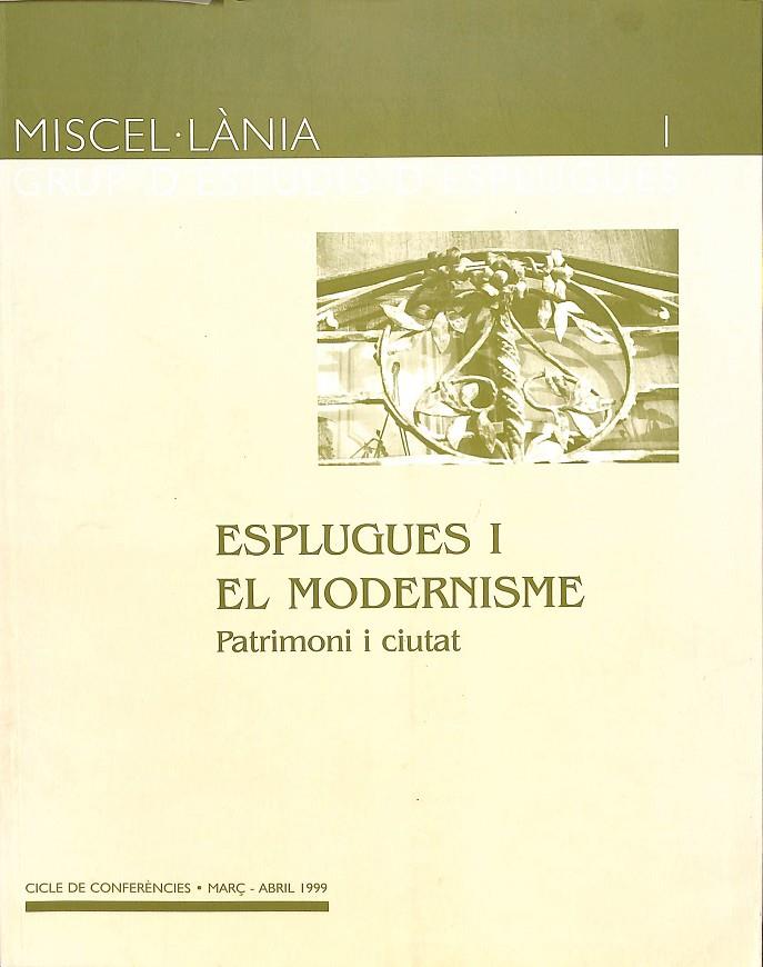 PATRIMONI I CIUTAT - ESPLUGUES I EL MODERNISME (CATALÁN) | JORDI AMIGÓ I BARBETA - RAQUEL LACUESTA - ANTONIDE MORAGAS I SPA ...