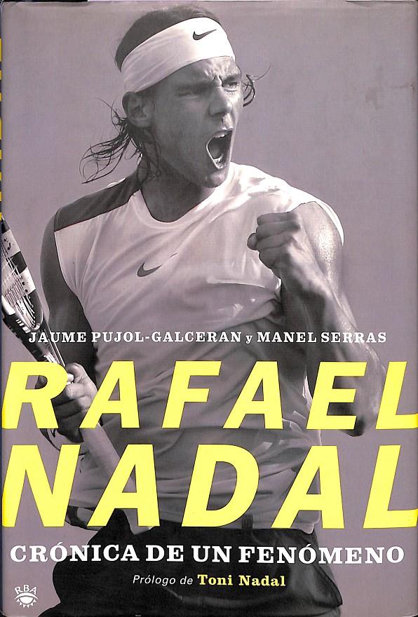 RAFAEL NADAL. CRONICA DE UN FENOMENO | 9788479010331 | PUJOL-GALCERAN JAUME / SERRAS MANEL