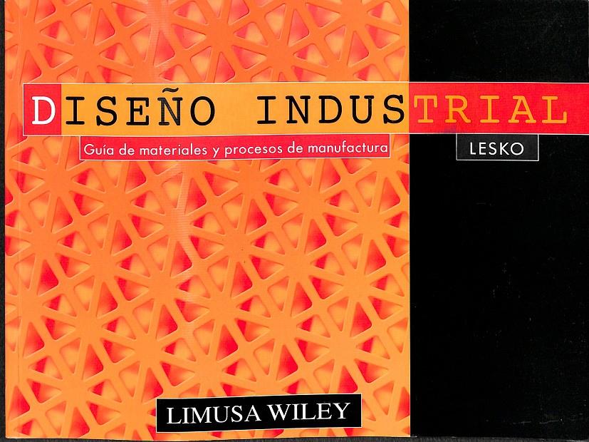 DISEÑO INDUSTRIAL GUÍA DE MATERIALES Y PROCESOS DE MANUFACTURA | 9789681859572 | LESKO