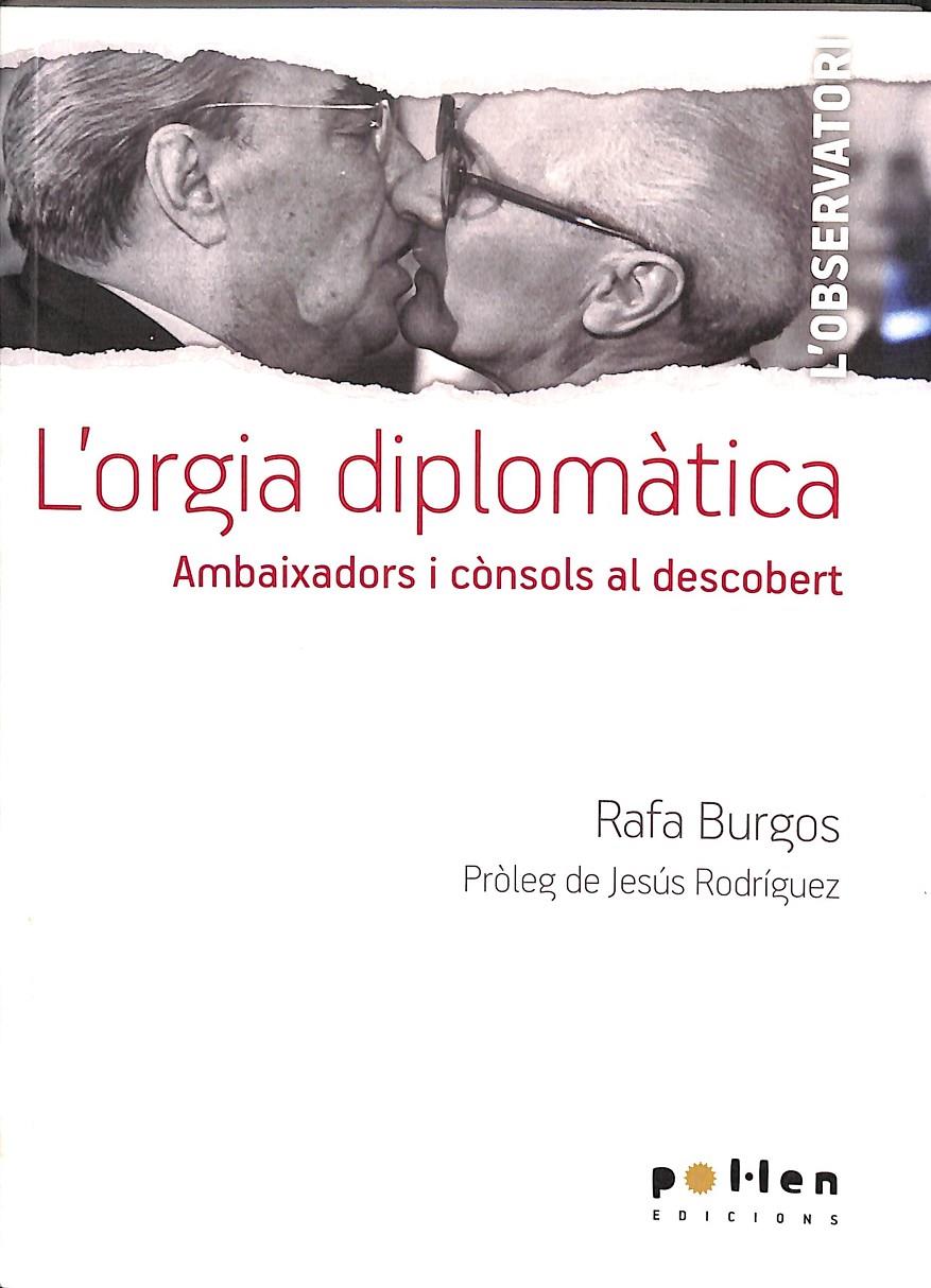 L'ORGIA DIPLOMÀTICA - AMBAIXADORS I CÒNSOLS AL DESCOBERT (CATALÁN) | BURGOS, RAFA