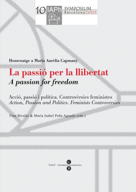 LA PASSIÓ PER LA LLIBERTAT (CATALÁN) | 9788447527885 | BIRULÉS BERTRAN, FINA / PEÑA AGUADO, Mª ISABEL