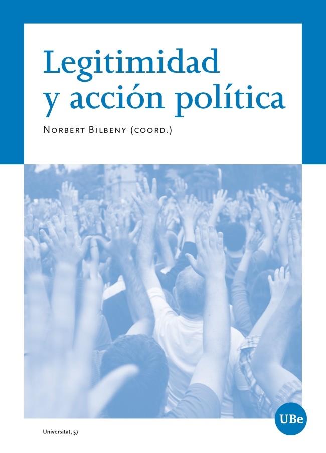 LEGITIMIDAD Y ACCIÓN POLÍTICA | VARIOS AUTORES