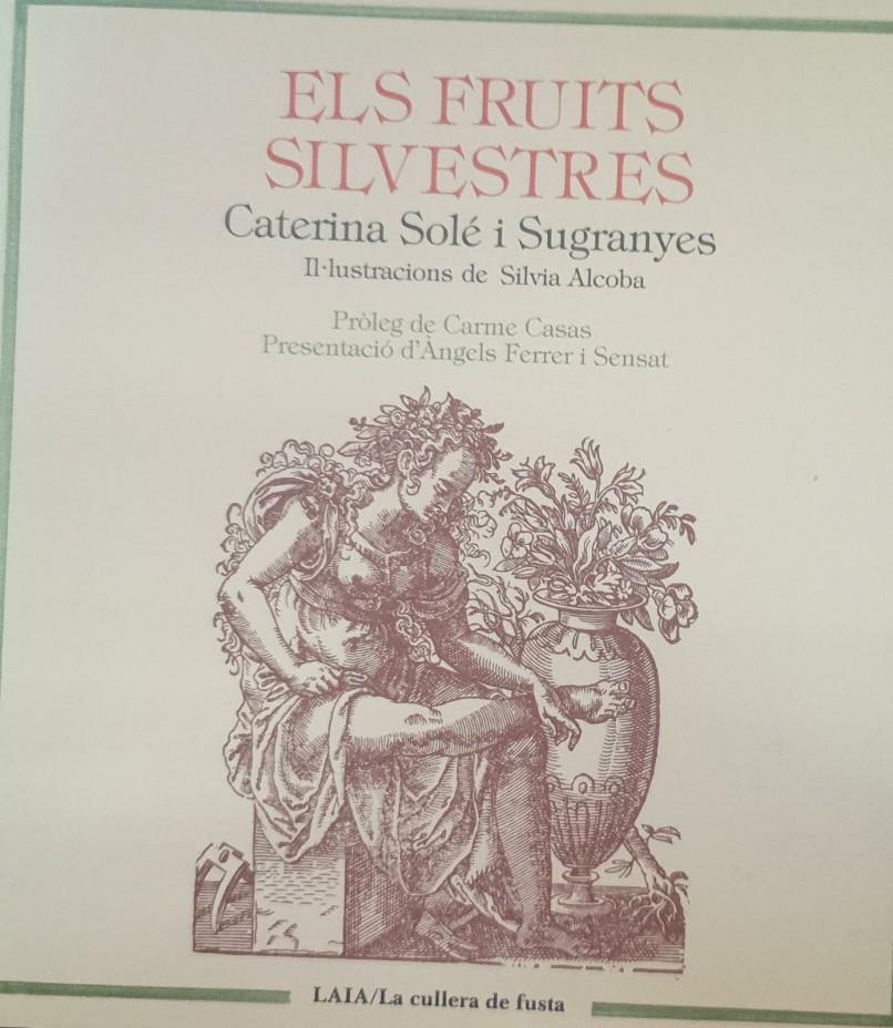 ELS FRUITS SILVESTRES (CATALÁN) | 9788476681497 | SOLÉ I SUGRANYES, CATERINA