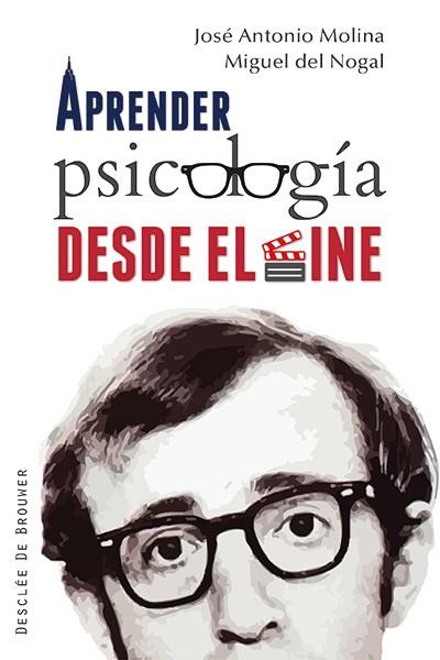 APRENDER PSICOLOGÍA DESDE EL CINE | MOLINA DEL PERAL, JOSÉ ANTONIO/DEL NOGAL TOMÉ, MIGUEL