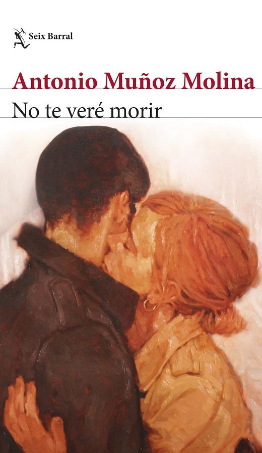 NO TE VERÉ MORIR | MUÑOZ MOLINA, ANTONIO