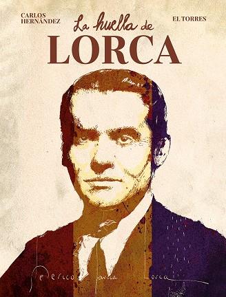 LA HUELLA DE LORCA | HERNÁNDEZ, CARLOS/EL TORRES