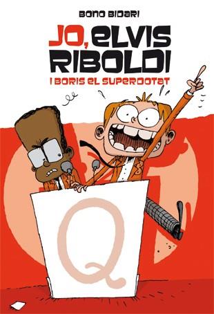 JO, ELVIS RIBOLDI, I BORIS EL SUPERDOTAT (CATALÁN) | BIDARI, BONO