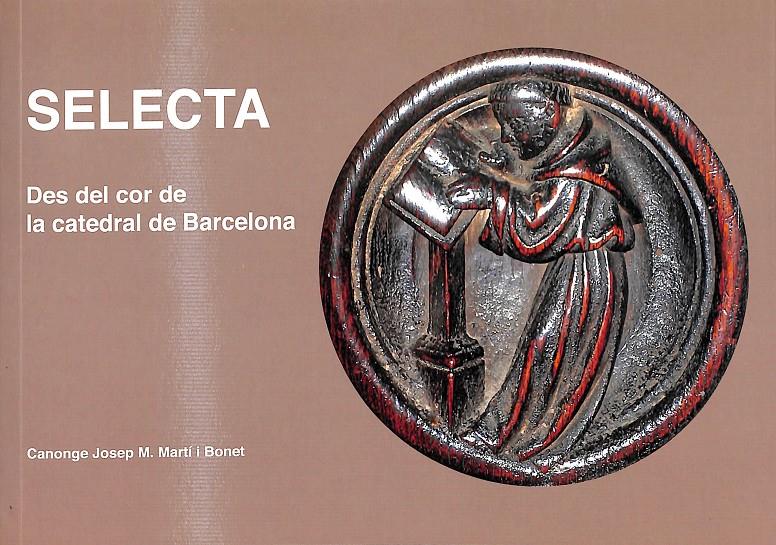 SELECTA, DES DEL COR DE LA CATEDRAL DE BARCELONA (CATALÁN) | 9788493954017 | MARTÍ I BONET, JOSEP MARIA