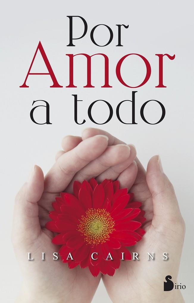 POR AMOR A TODO | CAIRNS, LISA