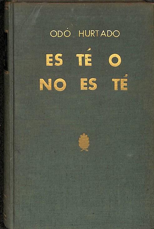 ES TÉ O NO ES TÉ (CATALÁN) | ODÓ HURTADO