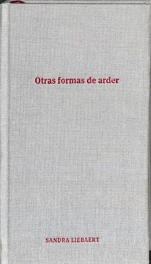 OTRAS FORMAS DE ARDER | SANDRA LIEBAERT