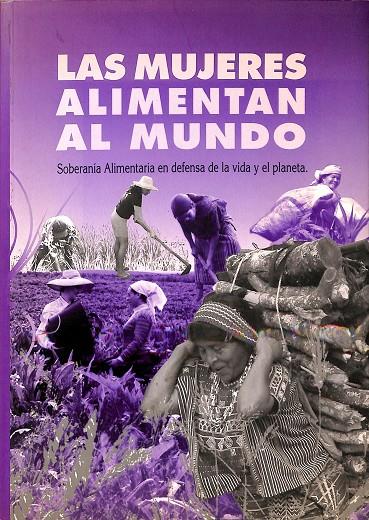 LAS MUJERES ALIMENTAN AL MUNDO  | V.V.A