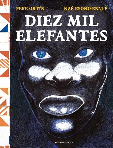 DIEZ MIL ELEFANTES | ORTÍN, PERE/ESONO EBALE, NZÉ