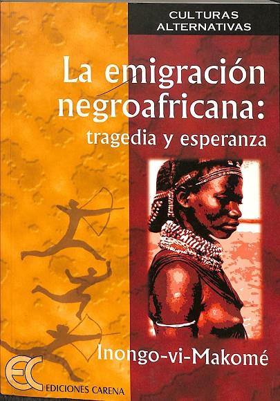 LA EMIGRACIÓN NEGROAFRICANA: TRAGEDIA Y ESPERANZA | INONGO-VI-MAKOMÉ