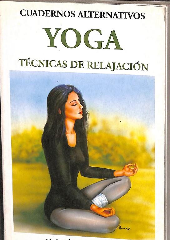 YOGA TÉCNICAS DE RELAJACIÓN CUADERNOS ALTERNATIVOS | MARIA JOSE LLORENS CAMPS