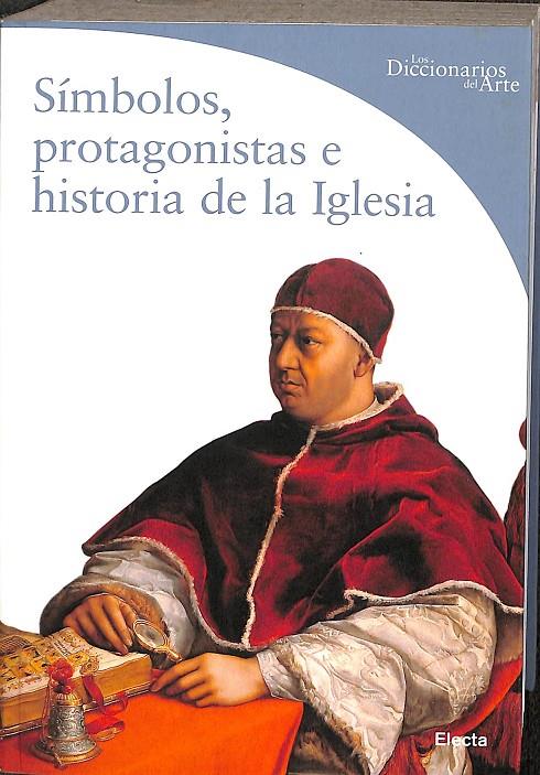SÍMBOLOS, PROTAGONISTAS E HISTORIA DE LA IGLESÍA (DESCATALOGADO) | V.V.A