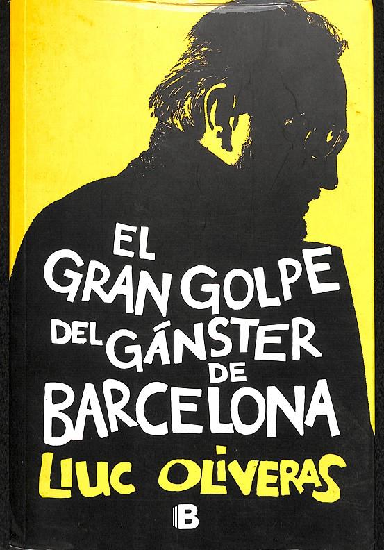 EL GRAN GOLPE DEL GÁNSTER DE BARCELONA | 9788466651028 | OLIVERAS, LLUC