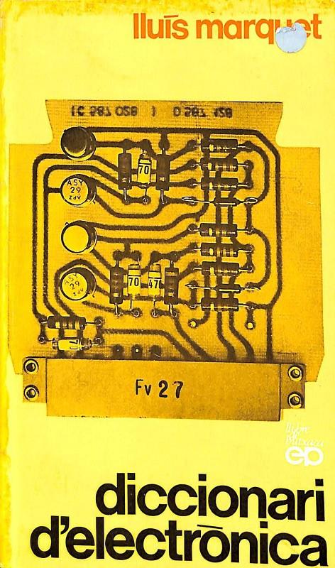 DICCIONARI D´ELECTRONICA (CATALÁN) | LLUIS MARQUET 