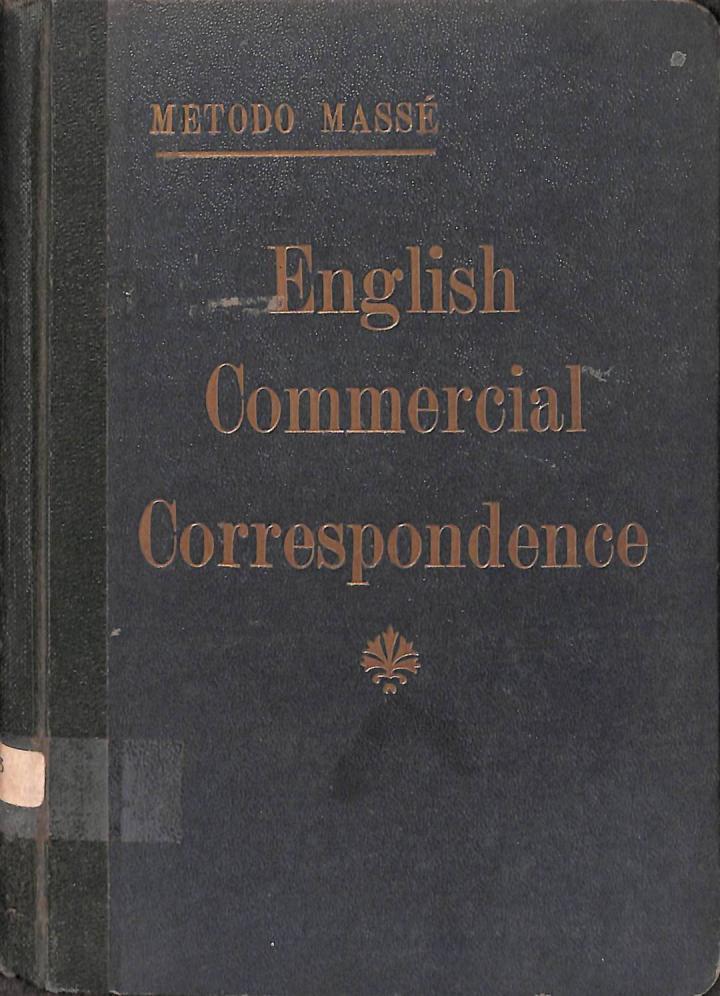 ENGLISH COMERCIAL CORRESPONDENCE. MÉTODO MASSÉ. LIBRO PRÁCTICO DE CORRESPONDENCIA COMERCIAL INGLESA. | V.V.A