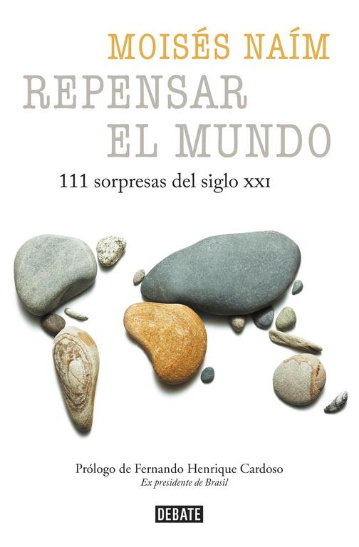 REPENSAR EL MUNDO 111 SORPRESAS DEL SIGLO XXI | 9788499926476 | NAÍM, MOISÉS