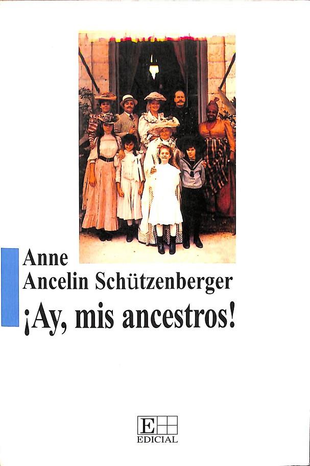 ¡AY, MIS ANCESTROS! | ANNE ANCELIN SCHUTZENBERGER