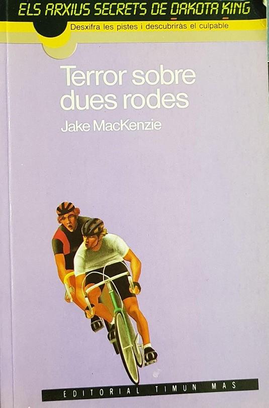 ELS ARXIUS SECRETS DE DAKOTA KING, TERROR SOBRE DUES RODES (CATALÁN) | 9788477222444 | MACKENZIE, JAKE