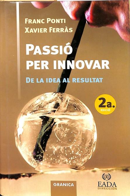 PASSIÓ PER INNOVAR (CATALÁN) | 9788475779188 | PONTI ROCA, FRANC / FERRÀS HERNÁNDEZ, XAVIER