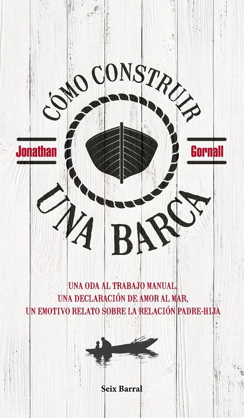 CÓMO CONSTRUIR UNA BARCA  | 9788432235313 | GORNALL, JONATHAN