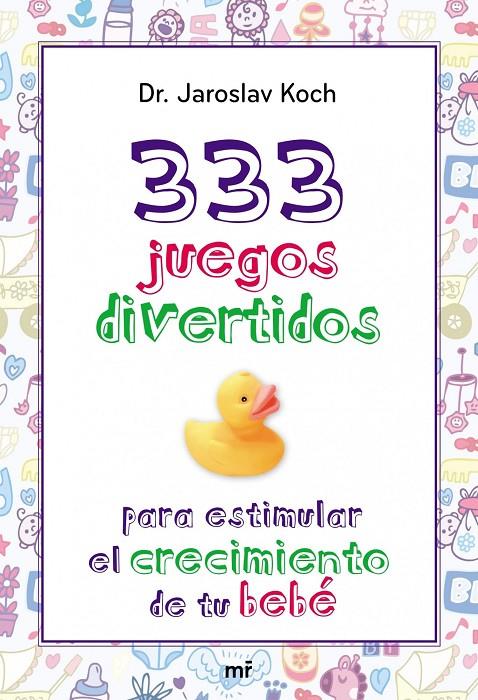333 JUEGOS DIVERTIDOS PARA ESTIMULAR EL CRECIMIENTO DE TU BEBÉ | DR. JAROSLAV KOCH