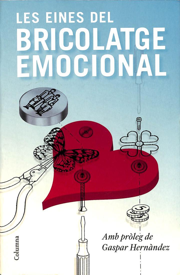 LES EINES DEL BRICOLATGE EMOCIONAL (CATALÁN) | 9788466413336 | DESCONOCIDO