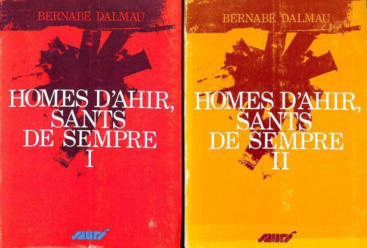 HOMES D'AHIR, SANTS DE SEMPRE (VOL 1 I 2) (CATALÁN). | BERNABE DALMAU