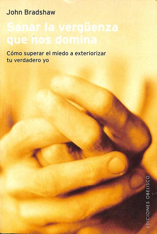 SANAR LA VERGÜEZA QUE NOS DOMINA | BRADSHAW, JOHN