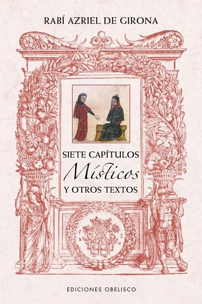 SIETE CAPÍTULOS MÍSTICOS Y OTROS TEXTOS DE RABÍ AZRIEL DE GIRONA | DE GIRONA, RABI AZRIEL