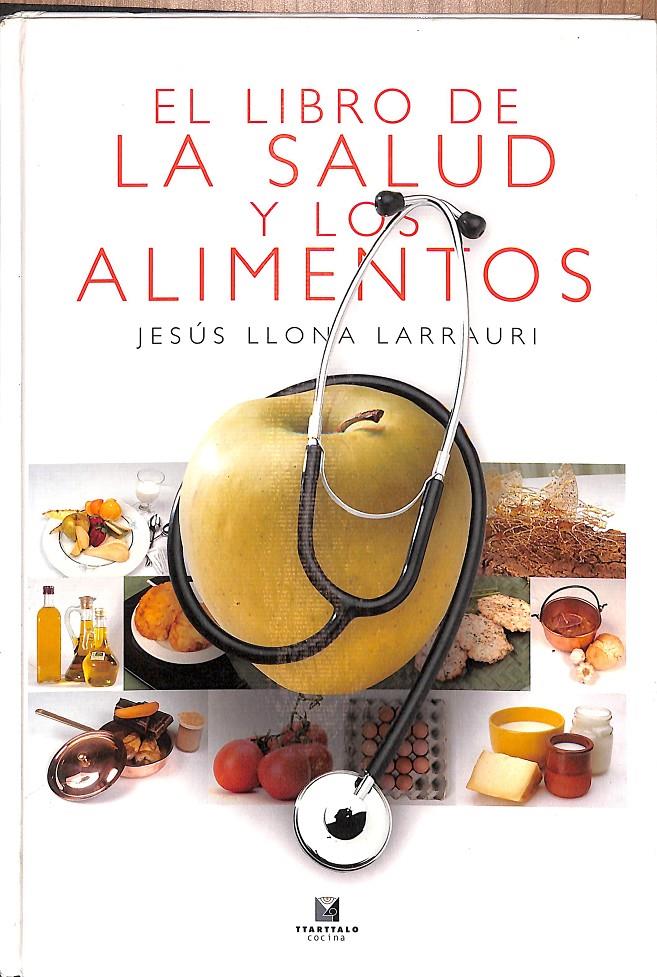 EL LIBRO DE LA SALUD Y LOS ALIMENTOS  | 9788480918442 | LLONA LARRAURI, JESUS
